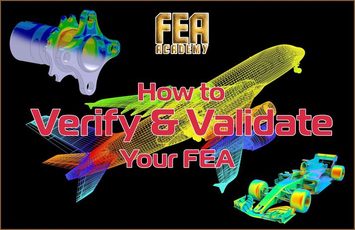 How to Verify & Validate Your FEA